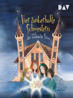 cover image of Vier zauberhafte Schwestern und der magische Stein--Vier zauberhafte Schwestern, Band 2 (Gekürzt)